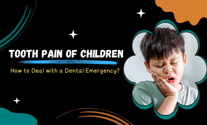 Tooth-Pain-of-Children-How-to-Deal-with-a-Dental-Emergency